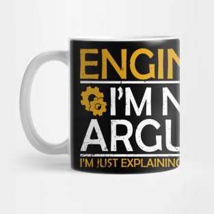 Engineer I'm Not Arguing Mug